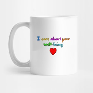 I Care About Your Well Being Mug